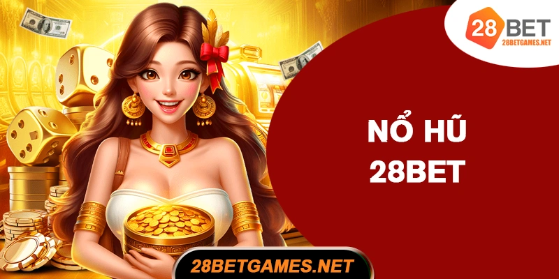 Nổ hũ 28BET